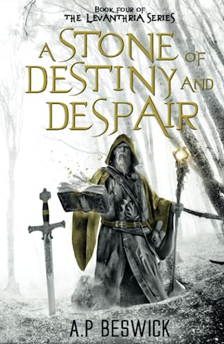 A Stone Of Destiny and Despair (The Levanthria Series, Band 4) von A.P Beswick Publications